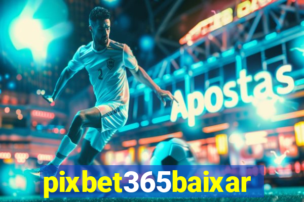 pixbet365baixar