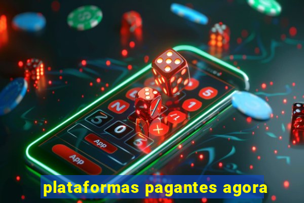 plataformas pagantes agora