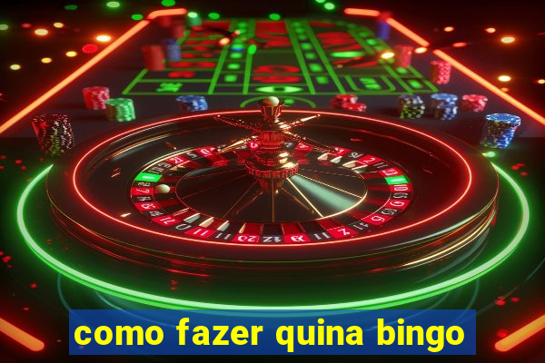 como fazer quina bingo