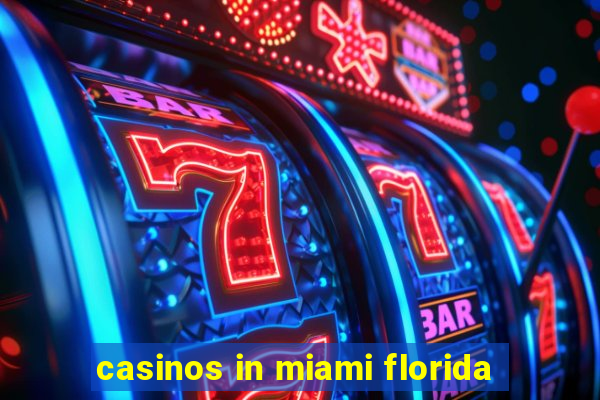 casinos in miami florida