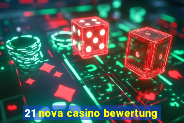 21 nova casino bewertung