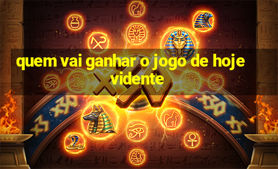 quem vai ganhar o jogo de hoje vidente