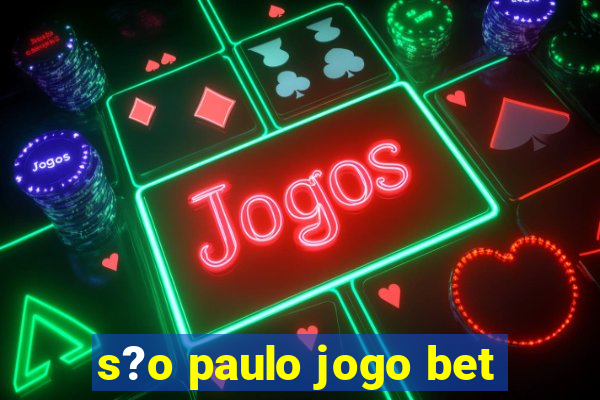 s?o paulo jogo bet