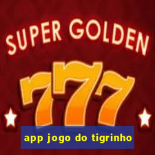 app jogo do tigrinho