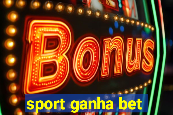 sport ganha bet