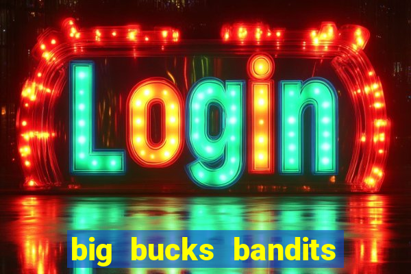 big bucks bandits megaways casino slot