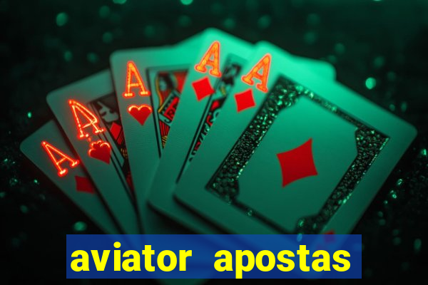 aviator apostas ganha dinheiro