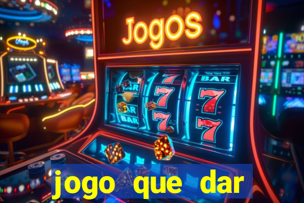 jogo que dar dinheiro de verdade