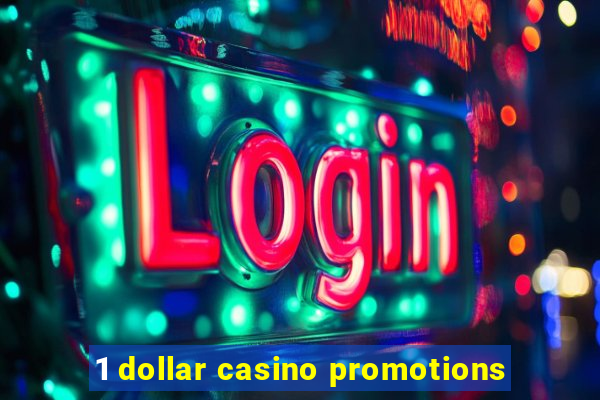 1 dollar casino promotions