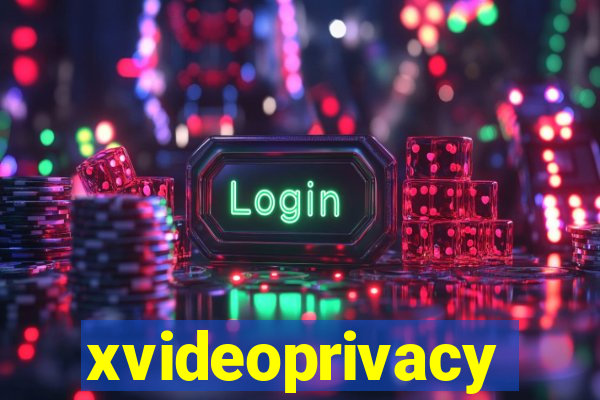 xvideoprivacy