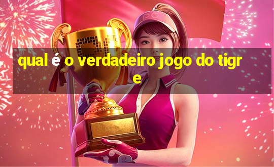 qual é o verdadeiro jogo do tigre