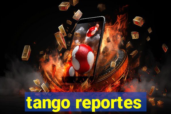 tango reportes