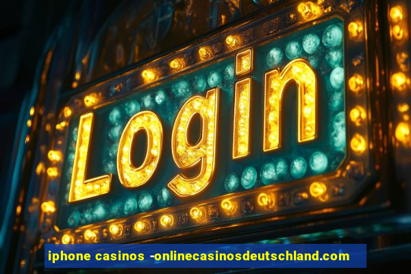 iphone casinos -onlinecasinosdeutschland.com