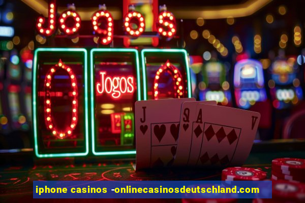 iphone casinos -onlinecasinosdeutschland.com