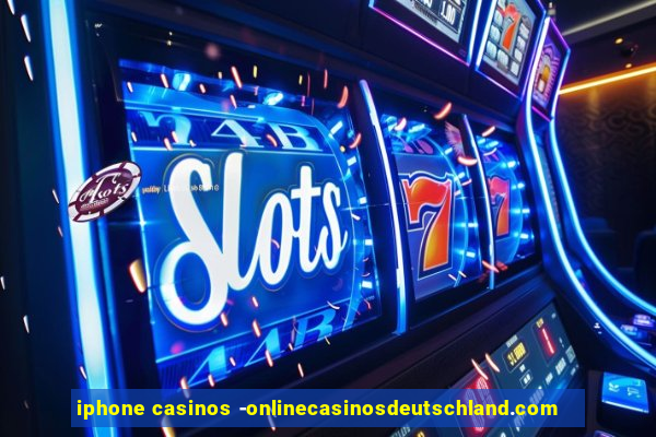 iphone casinos -onlinecasinosdeutschland.com