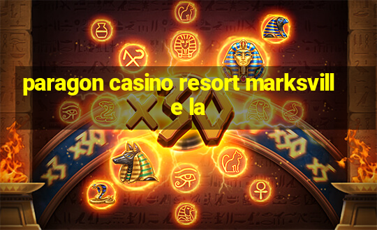 paragon casino resort marksville la