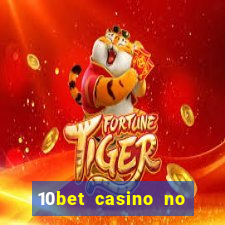 10bet casino no deposit bonus