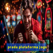 prada plataforma jogo