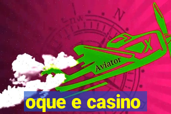 oque e casino