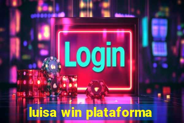 luisa win plataforma