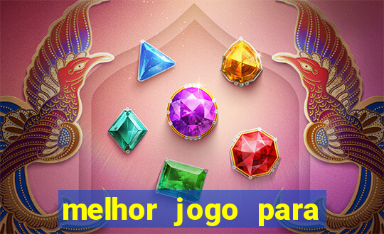 melhor jogo para ganhar dinheiro no celular