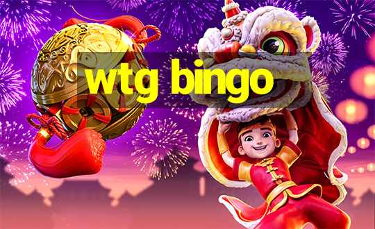 wtg bingo