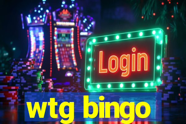 wtg bingo