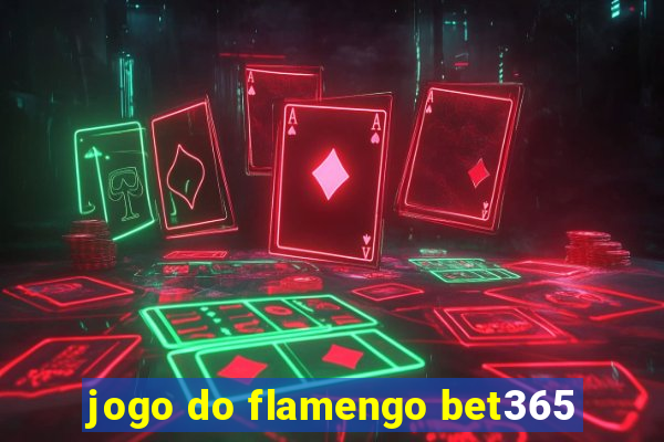 jogo do flamengo bet365