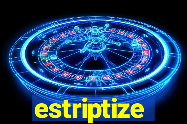 estriptize