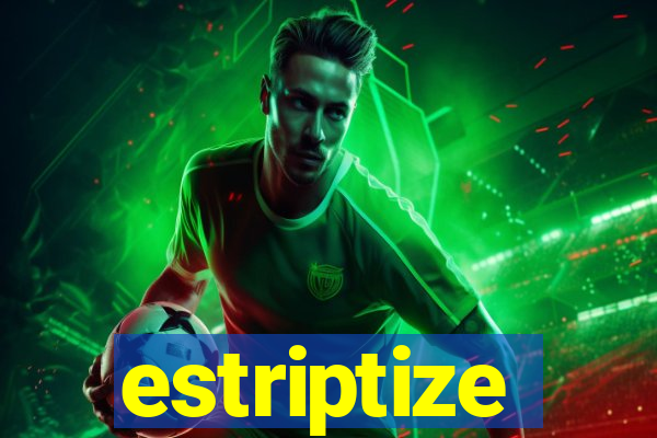 estriptize