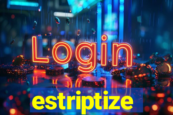 estriptize