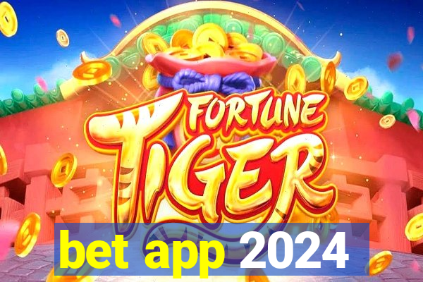 bet app 2024