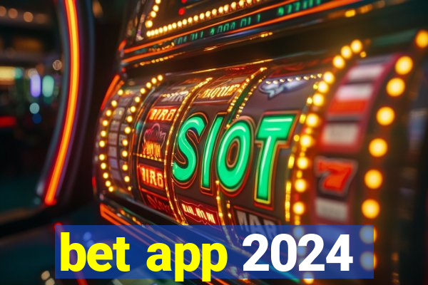 bet app 2024