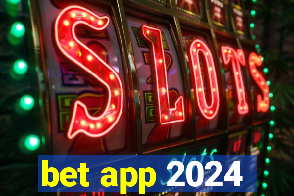 bet app 2024