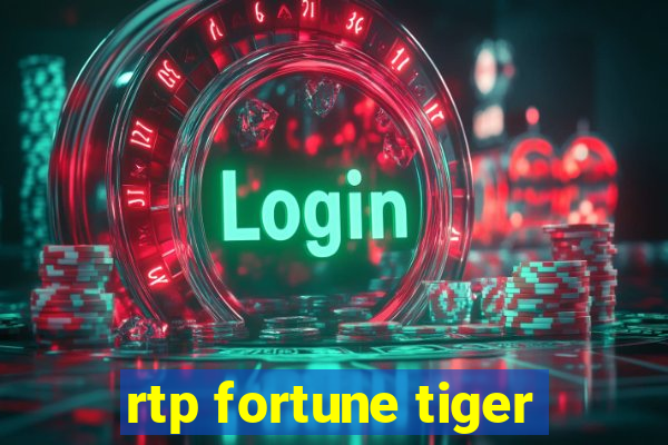 rtp fortune tiger