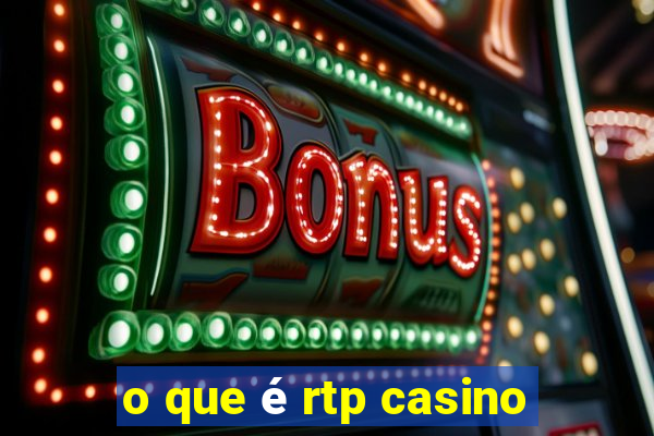 o que é rtp casino