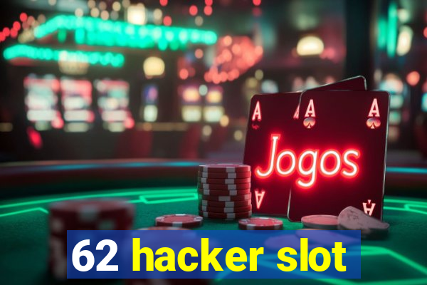 62 hacker slot