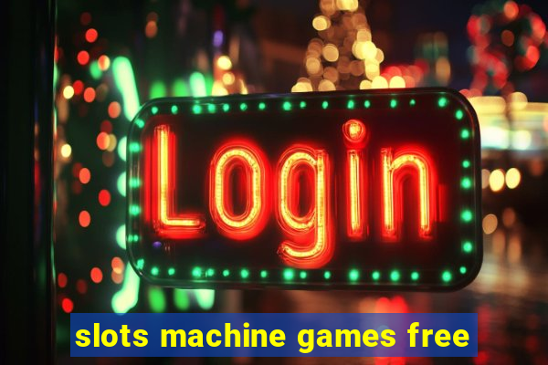 slots machine games free