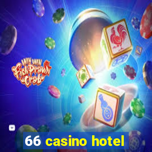 66 casino hotel