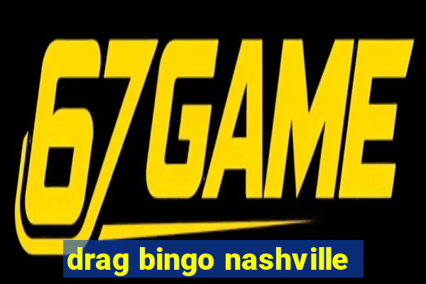 drag bingo nashville