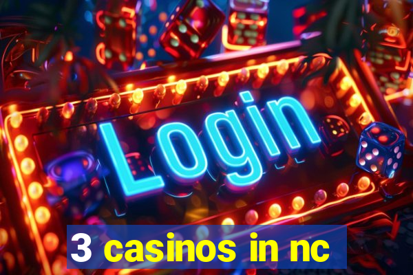 3 casinos in nc