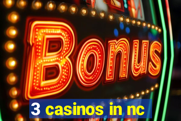 3 casinos in nc