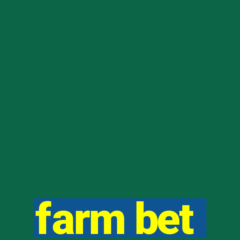 farm bet