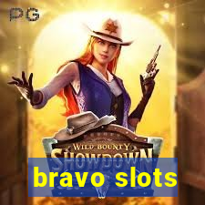 bravo slots