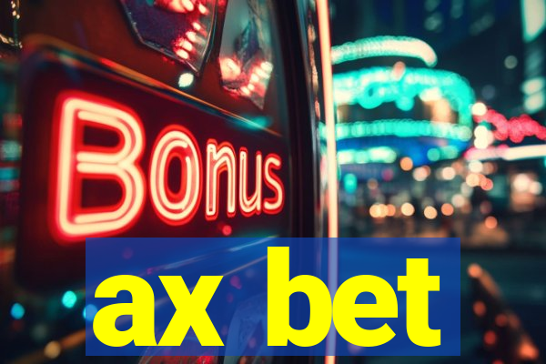 ax bet