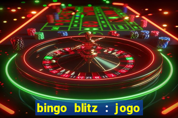 bingo blitz : jogo de bingo