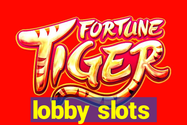 lobby slots