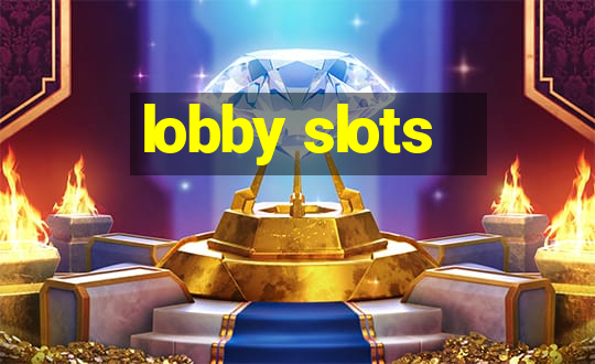 lobby slots