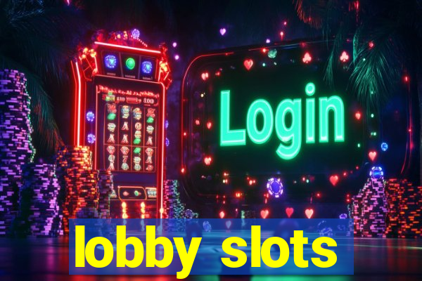 lobby slots