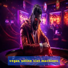 vegas online slot machines